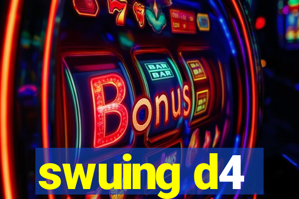 swuing d4